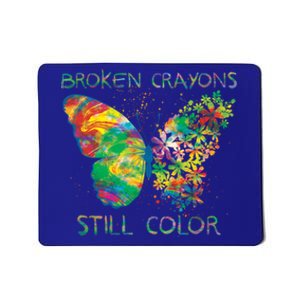 Broken Crayons Still Colors Tal Health Awareness Great Gift Mousepad