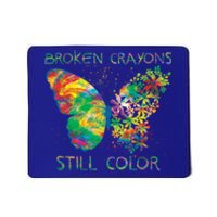 Broken Crayons Still Colors Tal Health Awareness Great Gift Mousepad