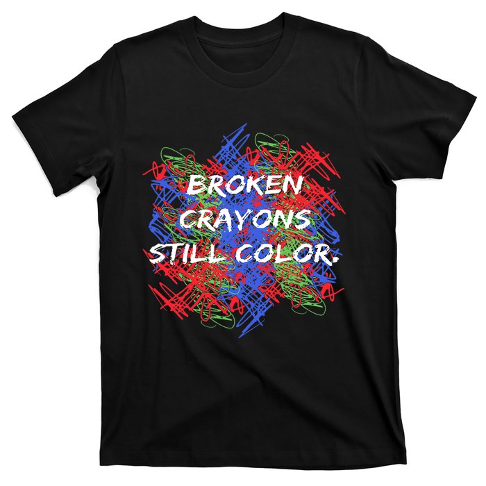 Broken Crayons Still Color Mental Health Awareness Supporter T-Shirt