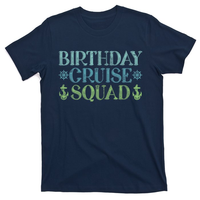 Birthday Cruise Squad Cruising Trip Party Vacation Birthday T-Shirt