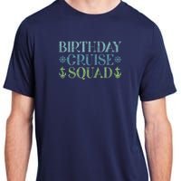 Birthday Cruise Squad Cruising Trip Party Vacation Birthday Adult ChromaSoft Performance T-Shirt