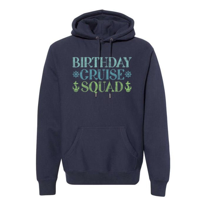 Birthday Cruise Squad Cruising Trip Party Vacation Birthday Premium Hoodie