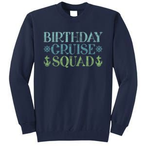 Birthday Cruise Squad Cruising Trip Party Vacation Birthday Tall Sweatshirt