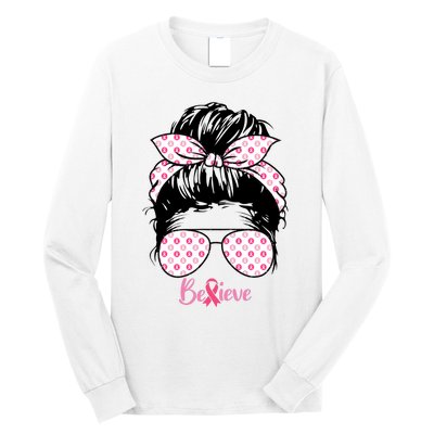 Breast Cancer Survivor Believe Messy Bun Warrior Pink Ribbon Long Sleeve Shirt