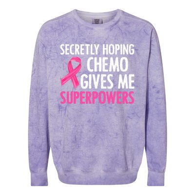 Breast Cancer Secretly Hoping Chemo Gives Me Superpowers Colorblast Crewneck Sweatshirt