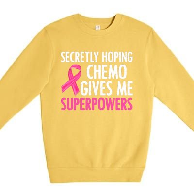 Breast Cancer Secretly Hoping Chemo Gives Me Superpowers Premium Crewneck Sweatshirt