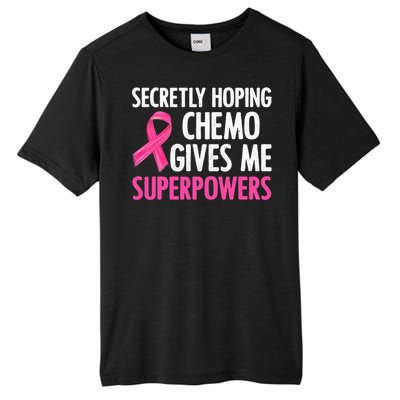 Breast Cancer Secretly Hoping Chemo Gives Me Superpowers Tall Fusion ChromaSoft Performance T-Shirt