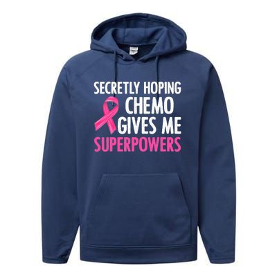 Breast Cancer Secretly Hoping Chemo Gives Me Superpowers Performance Fleece Hoodie