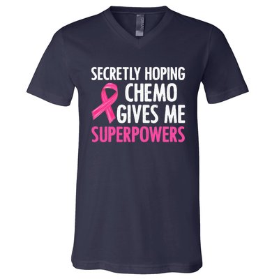 Breast Cancer Secretly Hoping Chemo Gives Me Superpowers V-Neck T-Shirt