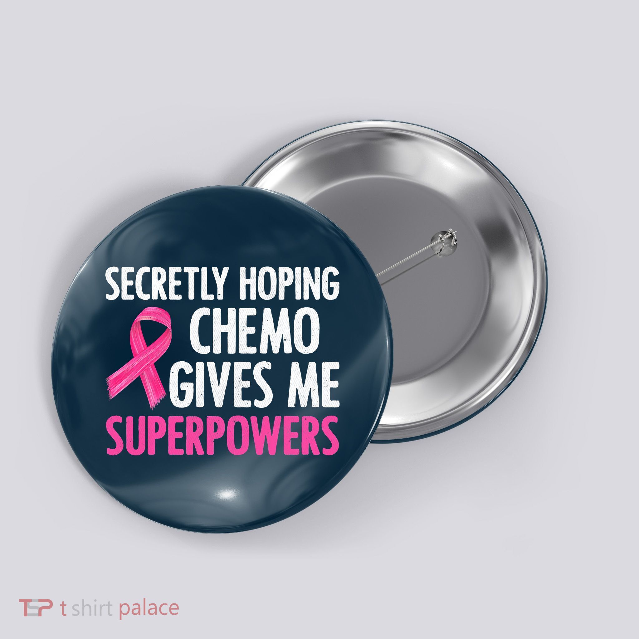 Breast Cancer Secretly Hoping Chemo Gives Me Superpowers Button