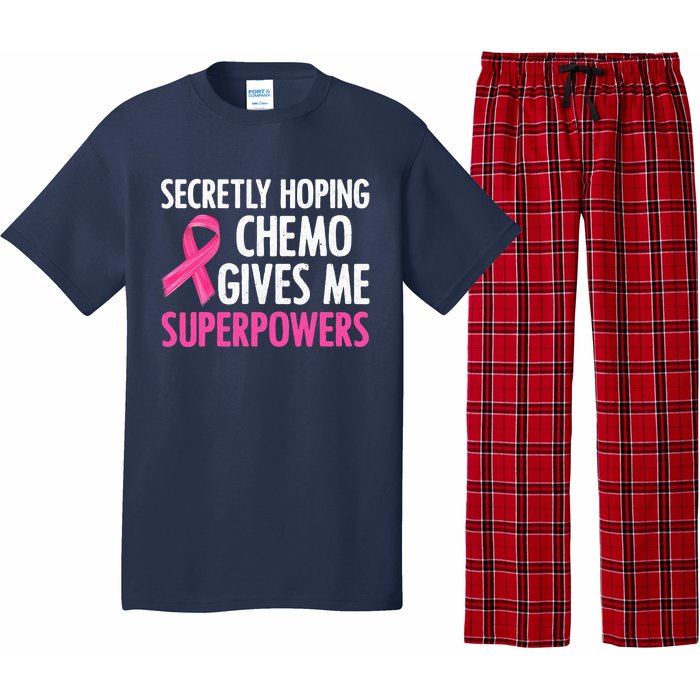 Breast Cancer Secretly Hoping Chemo Gives Me Superpowers Pajama Set