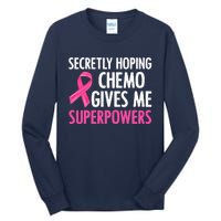 Breast Cancer Secretly Hoping Chemo Gives Me Superpowers Tall Long Sleeve T-Shirt