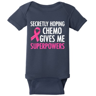 Breast Cancer Secretly Hoping Chemo Gives Me Superpowers Baby Bodysuit