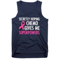 Breast Cancer Secretly Hoping Chemo Gives Me Superpowers Tank Top