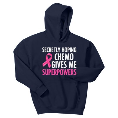 Breast Cancer Secretly Hoping Chemo Gives Me Superpowers Kids Hoodie