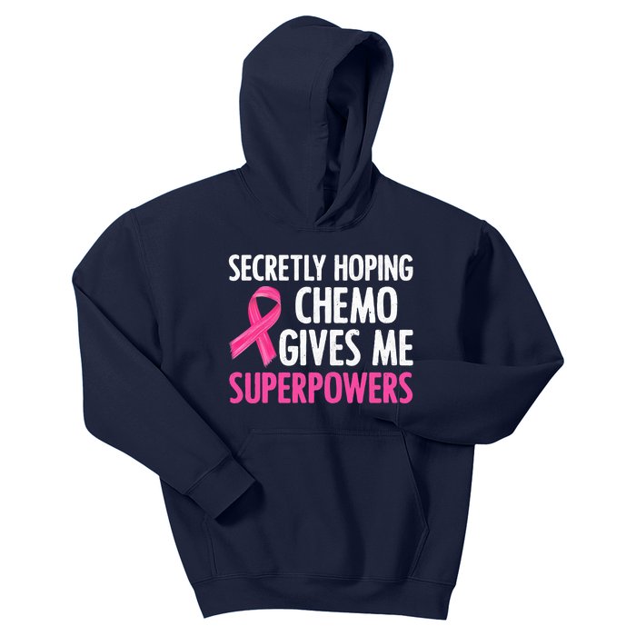 Breast Cancer Secretly Hoping Chemo Gives Me Superpowers Kids Hoodie