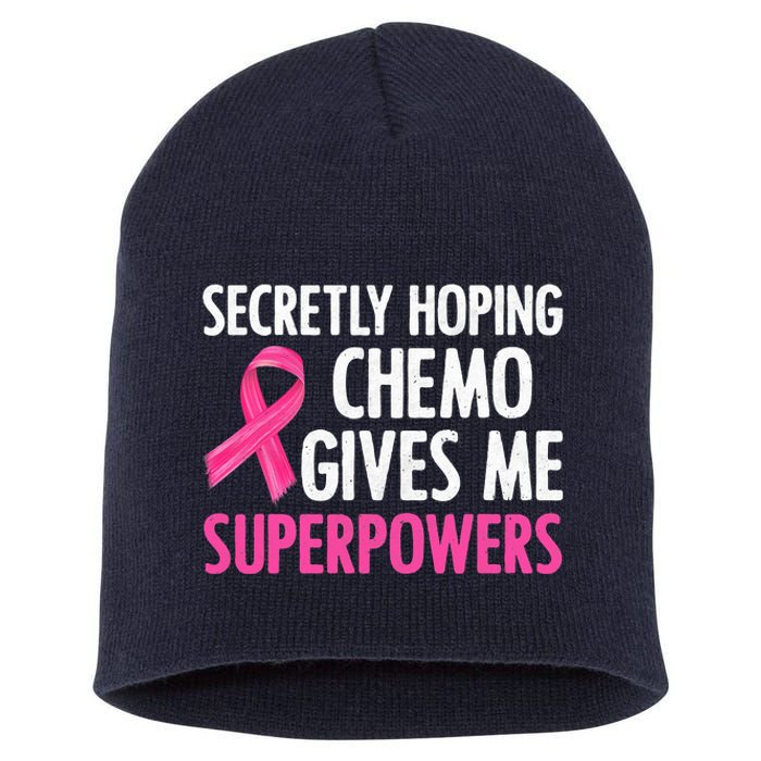 Breast Cancer Secretly Hoping Chemo Gives Me Superpowers Short Acrylic Beanie