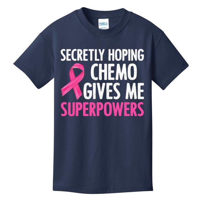 Breast Cancer Secretly Hoping Chemo Gives Me Superpowers Kids T-Shirt