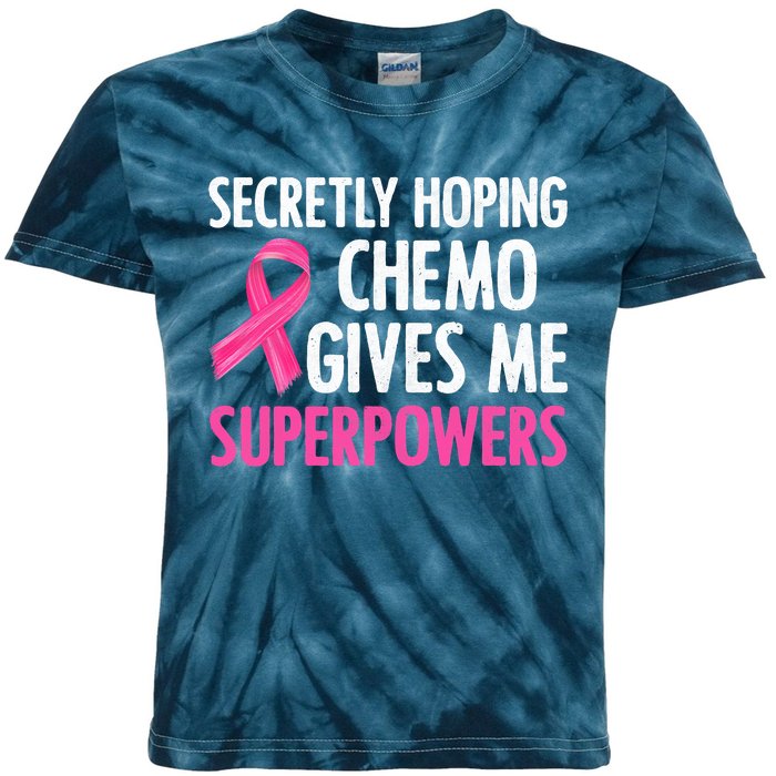 Breast Cancer Secretly Hoping Chemo Gives Me Superpowers Kids Tie-Dye T-Shirt