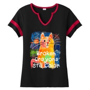 Broken Crayons Still Color Cat Teacher Ladies Halftime Notch Neck Tee