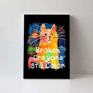 Broken Crayons Still Color Cat Teacher Canvas