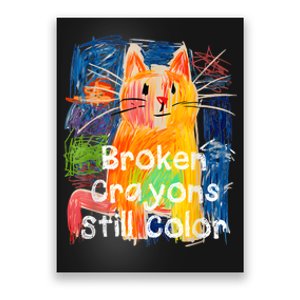 Broken Crayons Still Color Cat Teacher Poster