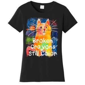 Broken Crayons Still Color Cat Teacher Women's T-Shirt