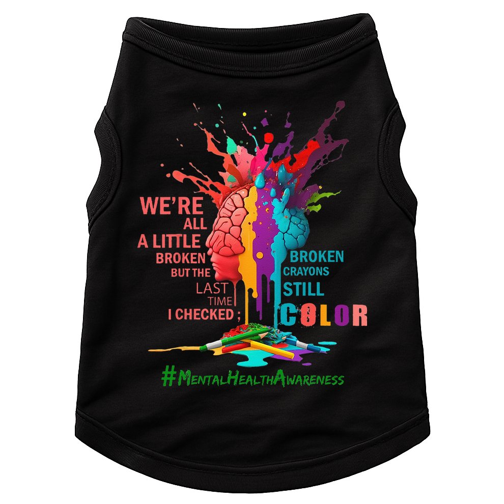 Broken Crayons Still Color Mental Health Awareness Matters Doggie Tank