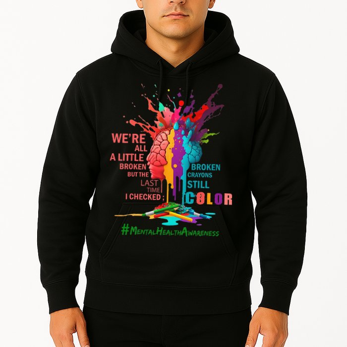 Broken Crayons Still Color Mental Health Awareness Matters Hoodie