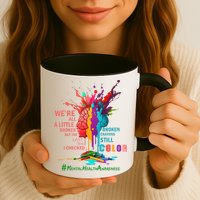 Broken Crayons Still Color Mental Health Awareness Matters Mug