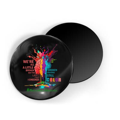 Broken Crayons Still Color Mental Health Awareness Matters Magnet
