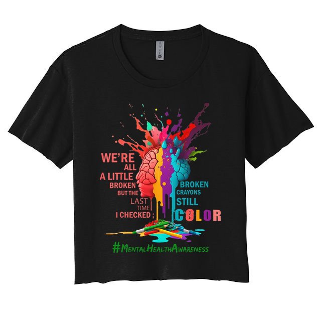 Broken Crayons Still Color Mental Health Awareness Matters Crop Top