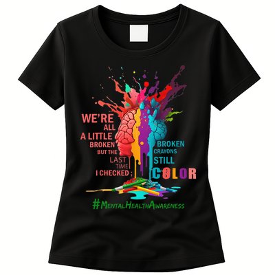 Broken Crayons Still Color Mental Health Awareness Matters Womens T-Shirt