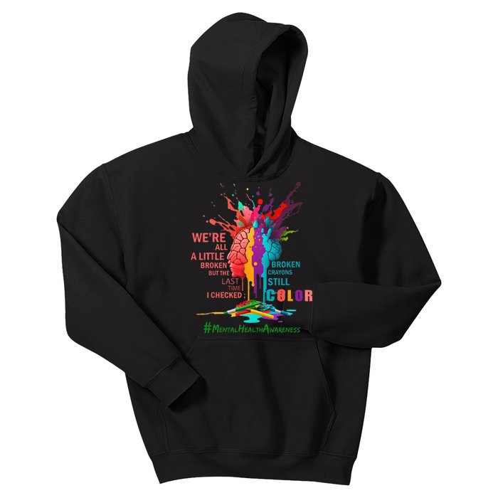 Broken Crayons Still Color Mental Health Awareness Matters Kids Hoodie