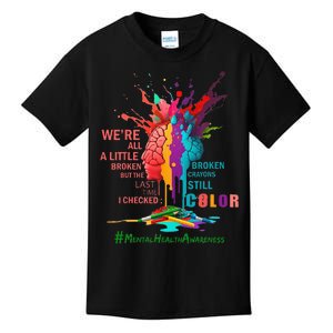 Broken Crayons Still Color Mental Health Awareness Matters Kids T-Shirt