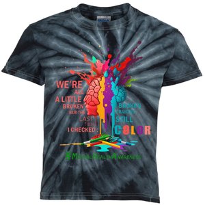 Broken Crayons Still Color Mental Health Awareness Matters Kids Tie-Dye T-Shirt