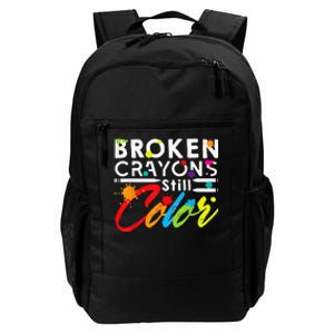 Broken Crayons Still Color Mental Health Awareness Daily Commute Backpack