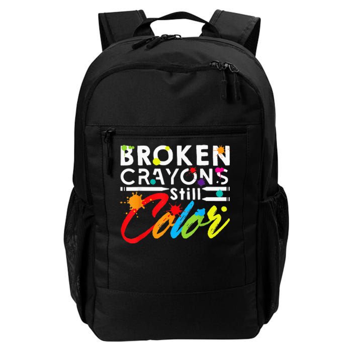 Broken Crayons Still Color Mental Health Awareness Daily Commute Backpack