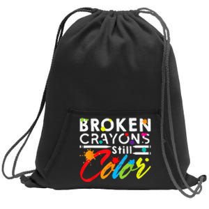 Broken Crayons Still Color Mental Health Awareness Sweatshirt Cinch Pack Bag