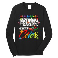 Broken Crayons Still Color Mental Health Awareness Long Sleeve Shirt