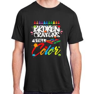 Broken Crayons Still Color Mental Health Awareness Adult ChromaSoft Performance T-Shirt