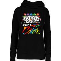 Broken Crayons Still Color Mental Health Awareness Womens Funnel Neck Pullover Hood