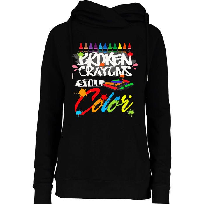 Broken Crayons Still Color Mental Health Awareness Womens Funnel Neck Pullover Hood