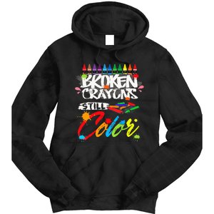 Broken Crayons Still Color Mental Health Awareness Tie Dye Hoodie