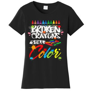 Broken Crayons Still Color Mental Health Awareness Women's T-Shirt