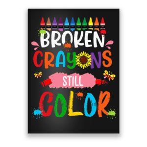 Broken Crayons Still Color Mental Health Awareness Poster