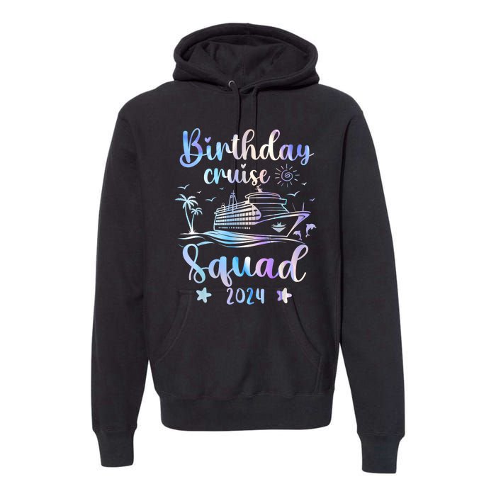 Birthday Cruise Squad 2024 Cruising Party Cruise Birthday Premium Hoodie