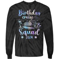 Birthday Cruise Squad 2024 Cruising Party Cruise Birthday Tie-Dye Long Sleeve Shirt