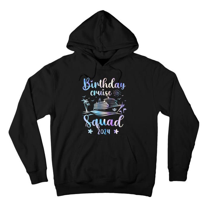 Birthday Cruise Squad 2024 Cruising Party Cruise Birthday Tall Hoodie