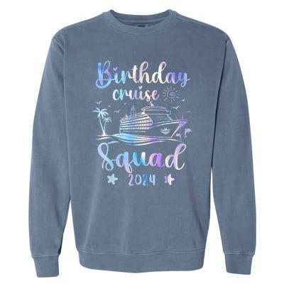 Birthday Cruise Squad 2024 Cruising Party Cruise Birthday Garment-Dyed Sweatshirt